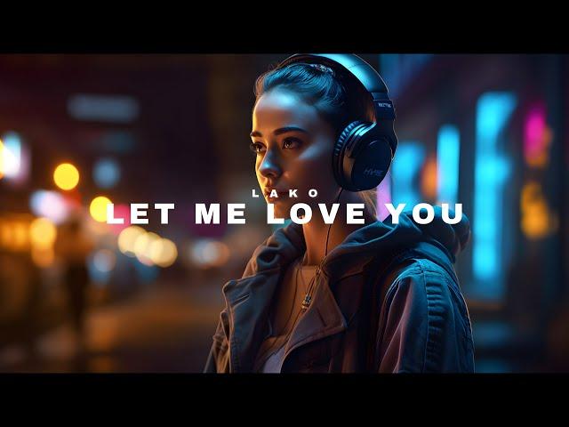 LAKO - Let Me Love You