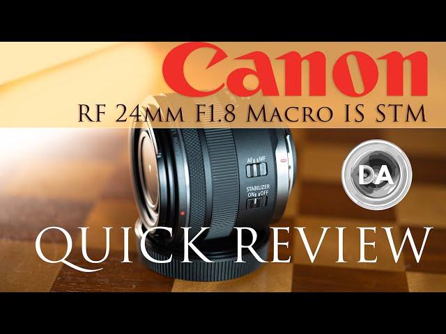 Canon RF 24mm F1.8 Macro IS STM | Quick Review