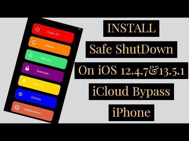 How to Install Safe ShutDown on iOS 12.4.7, iOS 13.5.1 iCloud Bypass iPhone/iPad
