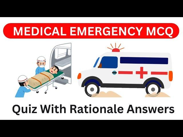 Medical Emergency MCQ QUIZ and First Aid with Rationale Answers | Nursing |