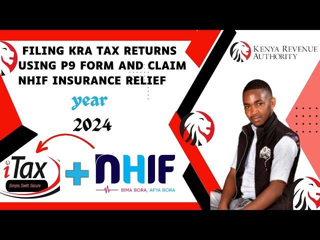 How to File KRA Tax Returns with NHIF Insurance Relief using P9 form: Step-by-Step Guide(2024)