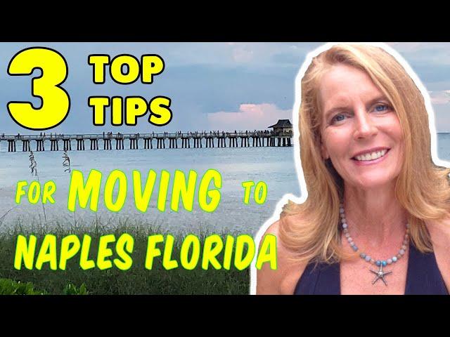 Moving to Naples Florida | Top 3 tips to make your move easier