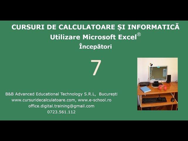 Cursuri de calculatoare – Microsoft Excel 2016 – Incepatori – Cursul nr. 7 / 7