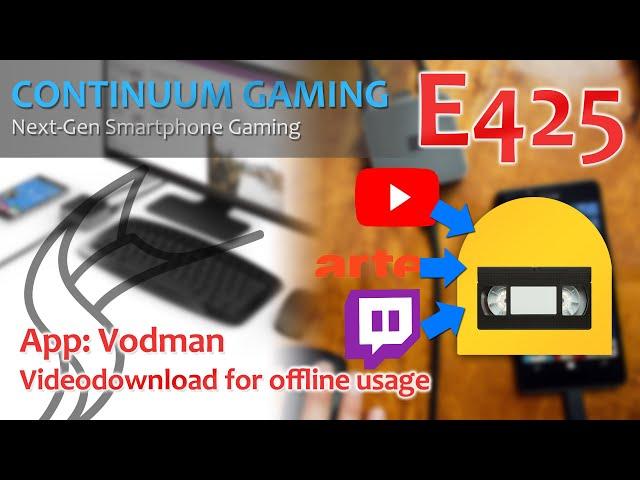 Continuum Gaming E425: Vodman – Video download for streaming videos