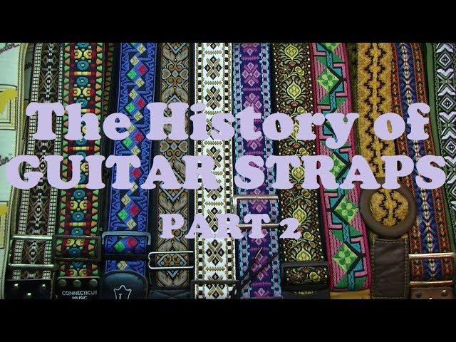 The Fascinating History of Guitar Straps - INSANE Patents, FAILS and Modern Straps