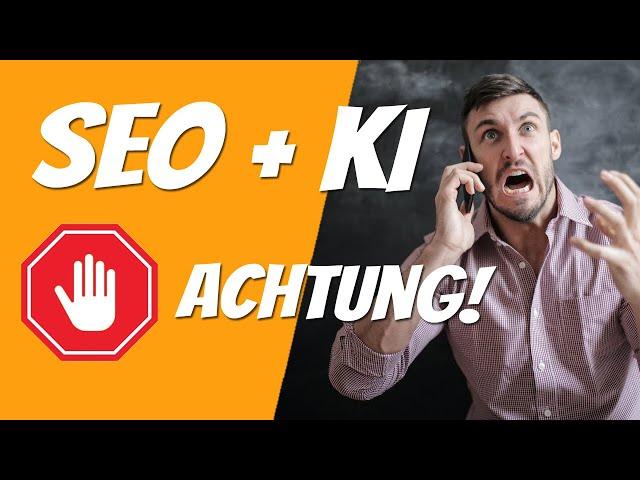 SEO + ChatGPT Texte ► Warum Dein KI Content nicht funktioniert!