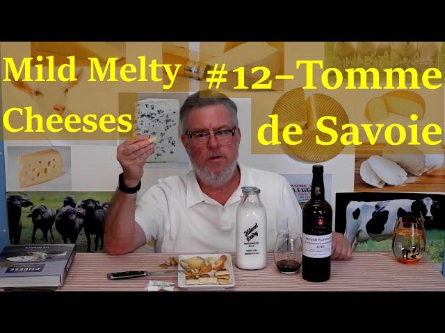 Mild Melty Cheeses #12 - Tomme de Savoie