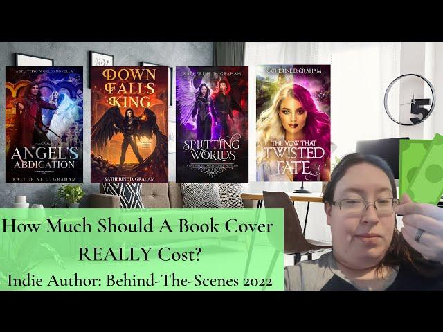 How Much Should A Book Cover Really Cost? (Indie Author Behind-the-Scenes 2022)