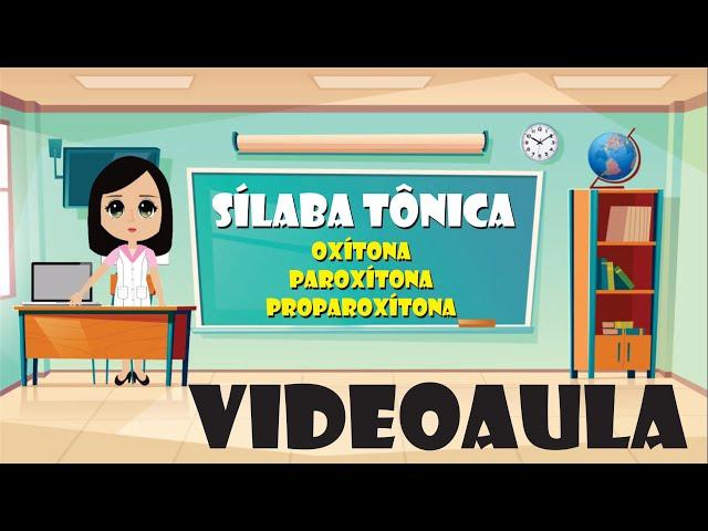 Sílaba Tônica | Oxítonas, Paroxítonas e Proparoxítonas