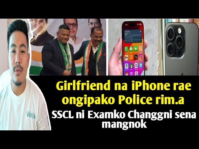 Class 10 ni Examko Changgni sena mangnok ll Girlfriend na iPhone gift ongipako Pulis rim.aha  aroo