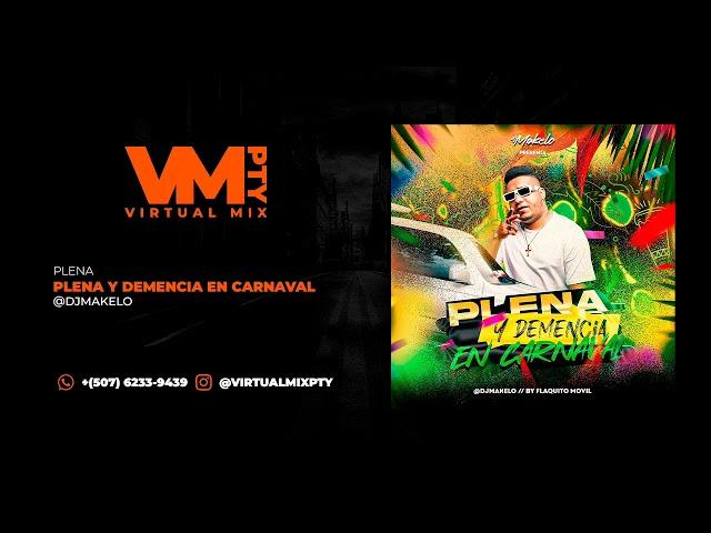 MIX PLENA 2024 - DJ MAKELO - (Demencia y Plena) - MIX PANAMÁ 2024 - (Carnavales 2024)