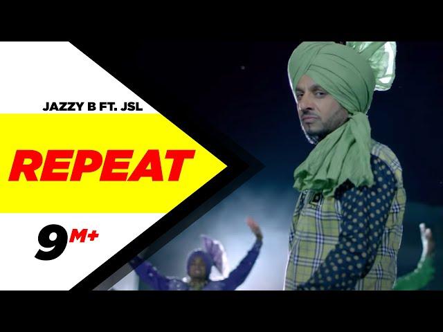 Repeat (Full Song) | Jazzy B Ft. JSL | Latest Punjabi Songs 2015 | Speed Records