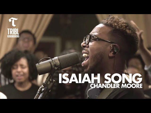 Isaiah Song (feat. Chandler Moore) | Maverick City Music | TRIBL