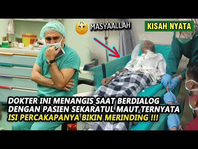 MERINDING !! DOKTER INI BERDIALOG DENGAN PASIEN SEKARATUL MAUT ISI PERCAKAPANYA SUNGGUH MERINDING