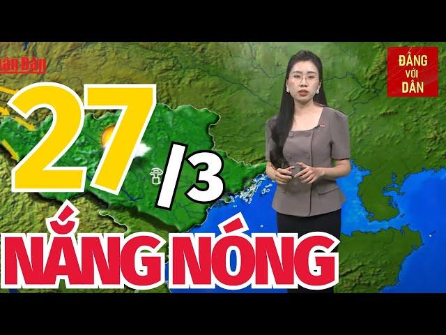 Dự báo thời tiết hôm nay mới nhất ngày 27/3 | Dự báo thời gian 3 ngày tới | Đảng với Dân