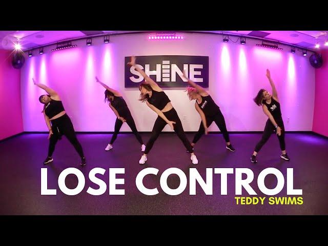 "LOSE CONTROL" by Teddy Swims. SHiNE DANCE FITNESS™