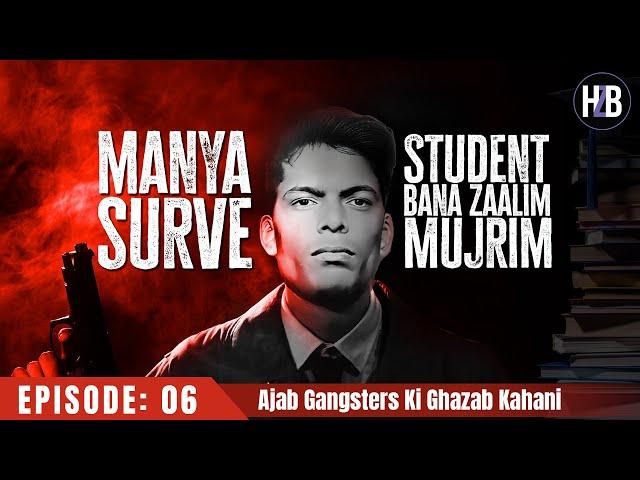 EP06 | Manya Surve - Student Bana Zaalim Mujrim | #hussainzaidi #mumbai #mumbaipolice