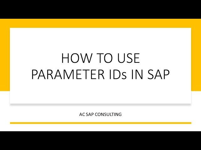 Parameter IDs in SAP & the benefits  |  AC SAP CONSULTING