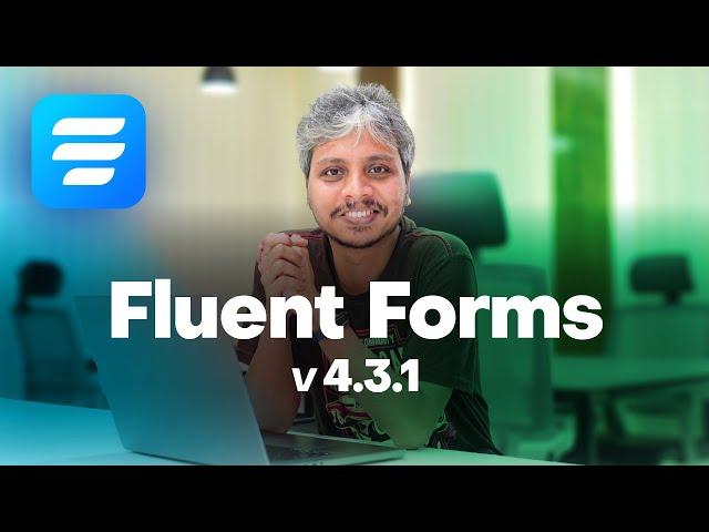 Presenting Fluent Forms 4.3.1 | The best WordPress Form Plugin Just Got Better!