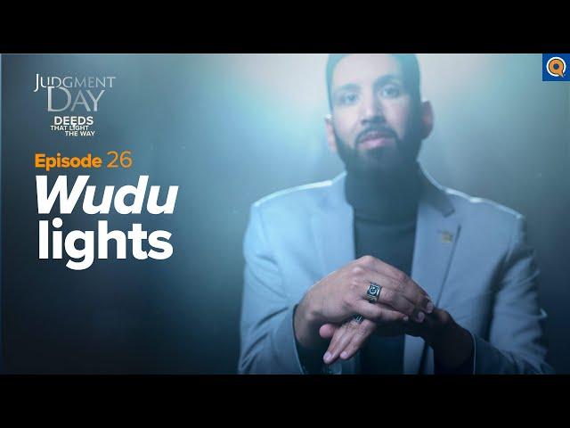 The Many Blessings of Wudu | Judgment Day | Ep. 26