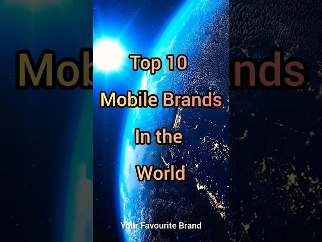 Top 10 Mobile Brands in world || #shorts #viral #tech #trending #facts #top10