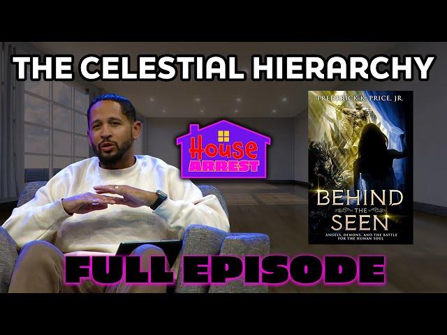 "The Celestial Hierarchy" | HOUSE ARREST PODCAST