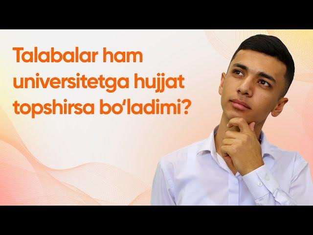 Talabalar ham abituriyent sifatida o'qishga hujjat topshira oladimi?