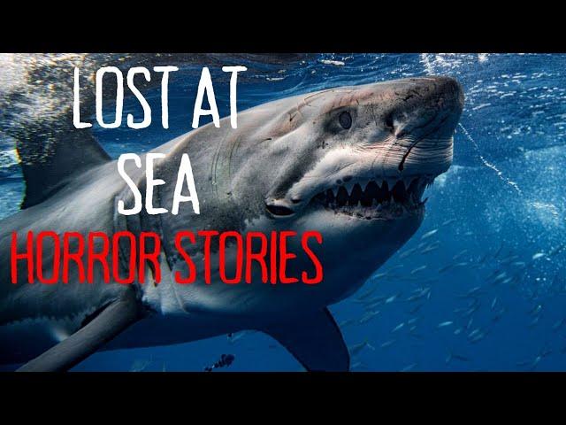 Lost at Sea | 2 Nightmarish Stories That'll Make your Blood Run Cold