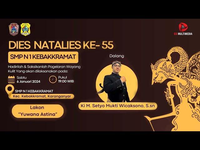 DIES NATALIES KE-55 | SMP NEGERI 1 KEBAKKRAMAT | CS MULTIMEDIA - KI M. SETYO MUKTI WICAKSONO, S.Sn