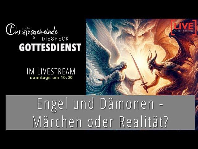 ENGEL UND DÄMONEN - MÄRCHEN ODER REALITÄT? I Christusgemeinde Diespeck