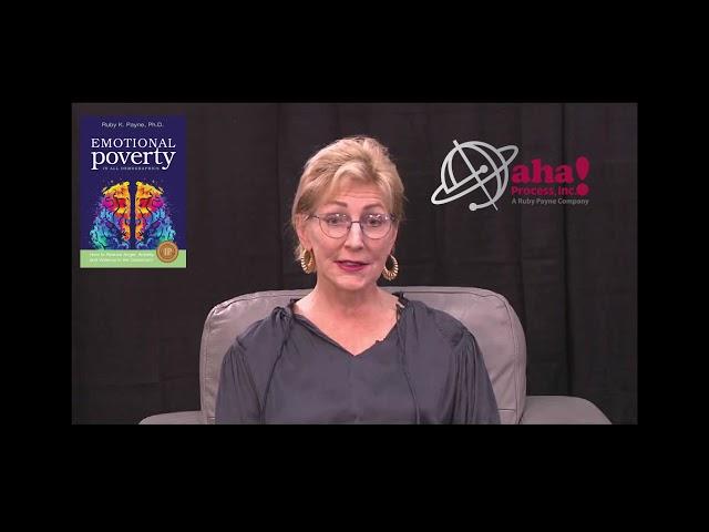 Emotional Poverty Overview with Ruby K. Payne, Ph.D.