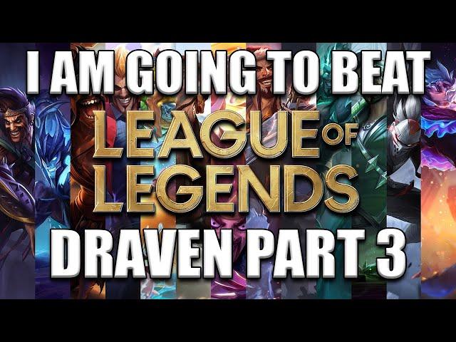 Trinimmortal beats League - Runback: Draven Part 3