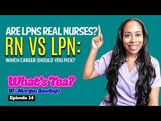 LPN vs RN: which career should you pick, difference between both careers, job prospects, pay, etc.