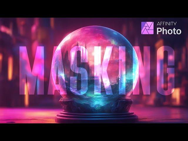 Everything you need to know about Masking in Affinity Photo