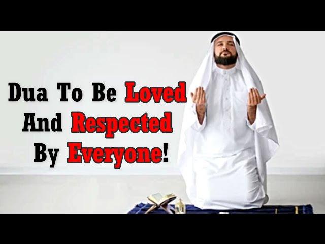 Dua To Get Respect And Love | Dua To Be Loved And Respected By Everyone!