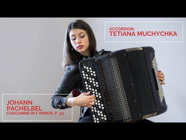 Johann Pachelbel - Chaconne in f minor, P. 43 (Tetiana Muchychka - Accordion)