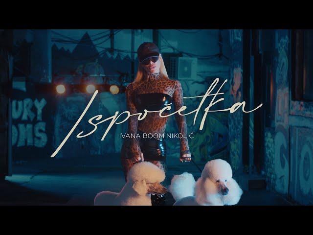 Ivana Boom Nikolic - Ispocetka (Official Video) 4K