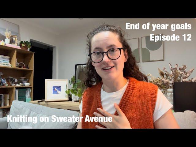 A six month update and goals for the end of the year! | Knitting on Sweater Avenue | Episode 12