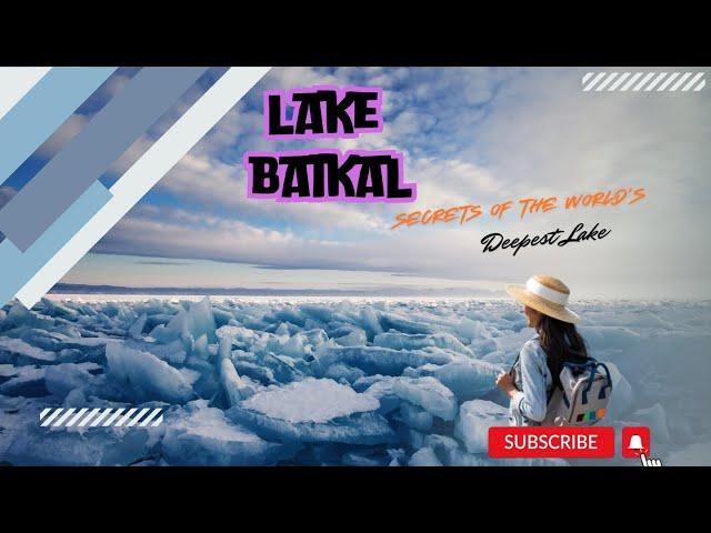 Exploring the Serenity of Lake Baikal | Russia's Stunning Natural Wonder