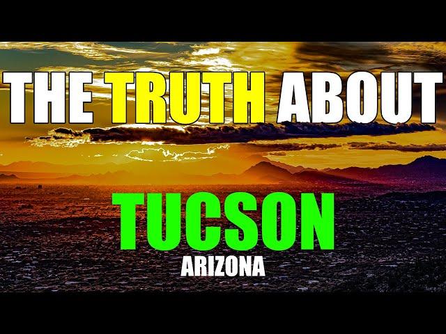 The Truth About Tucson Arizona