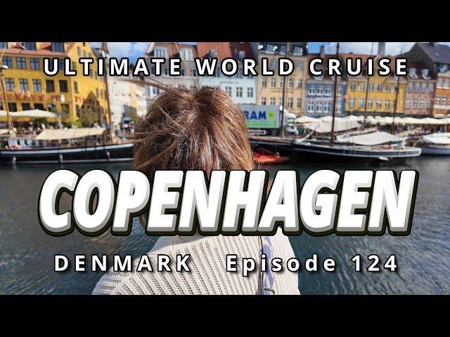 Cruise port COPENHAGEN, Denmark : Ultimate World Cruise, Ep.124, Cruise Stop Guide