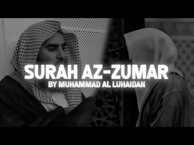 Surah Az-Zumar (22-23) by Muhammad Al Luhaidan | Quran Recitation