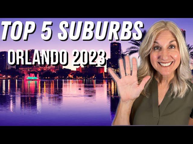 NEW FOR 2023- TOP 5 SUBURBS OF ORLANDO