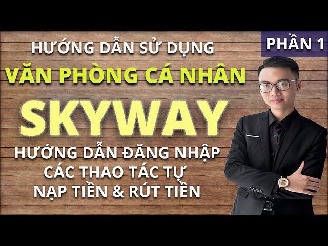 SkyWay IPO #49 | Hướng Dẫn Sử Dụng VPCN SkyWay Phần 1 : Cách Đăng Nhập , Nạp Rút Tiền SkyWay !