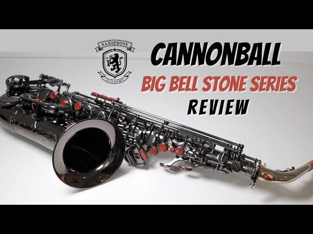 Cannonball Big Bell Stone Series Review (pro sax under $4,000)