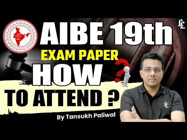 How to Attend the AIBE 19th Exam | Complete Guide & Tips | Tansukh Paliwal | Linking Laws