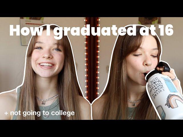 HOW I GRADUATED HIGH SCHOOL AT 16 YEARS OLD (my homeschool journey + why I'm not going to college)