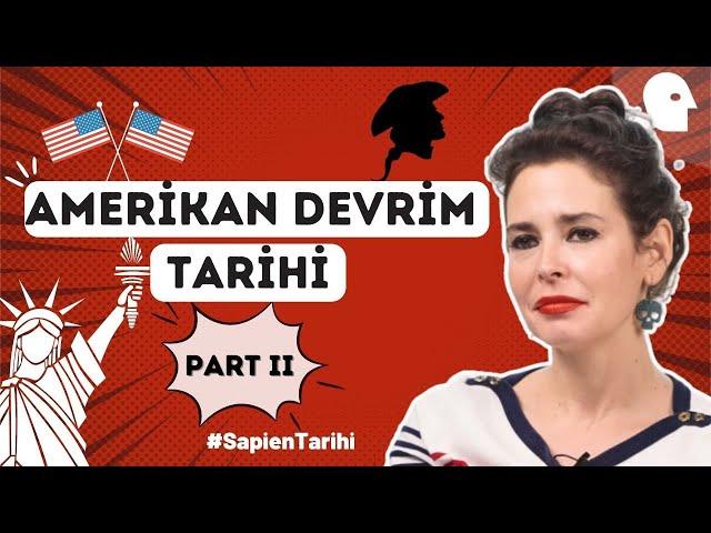 [33/55] Amerikan Devrim Tarihi II | Pelin Batu ile Sapien Tarihi