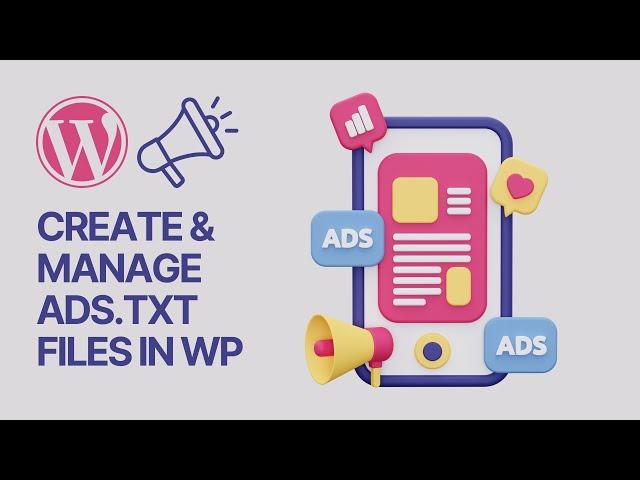 How to Create and Manage Ads.txt files in WordPress For Free? Beginners Tutorial