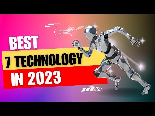 Best 7 Technology Trends in 2023